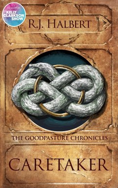 Caretaker: The Goodpasture Chronicles (Book 1) (eBook, ePUB) - Halbert, R. J.