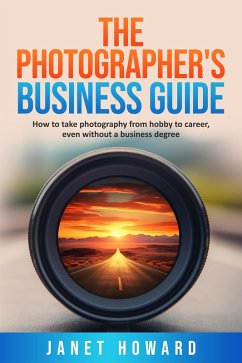 The Photographer's Business Guide (eBook, ePUB) - Howard, Janet