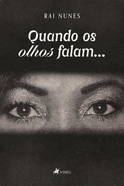 Quando os olhos falam... (eBook, ePUB) - Nunes, Rai