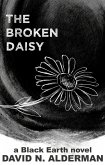 Black Earth: The Broken Daisy (The Black Earth Series, #2) (eBook, ePUB)