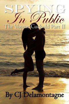 Cover Spying In Public: The Voyeur Cuckold Part 2 (eBook, ePUB)
