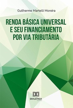 Cover Renda Básica Universal e seu financiamento por via tributária (eBook, ePUB)