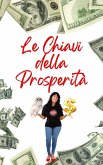 Le Chiavi della Prosperità (eBook, ePUB)