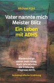 Vater nannte mich Meister Blitz. Ein Leben mit ADHS (eBook, ePUB)