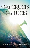 Via Crucis Via Lucis: The Way of the Cross The Way of the Light (eBook, ePUB)