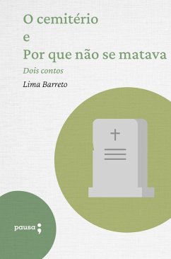 O cemitério e Por que não se matava - dois contos (eBook, ePUB) - Barreto, Lima