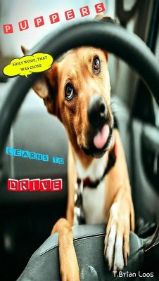 Puppers Learns to Drive (eBook, ePUB) - Loos, T. Brian