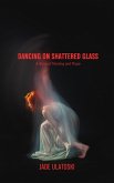 Dancing on Shattered Glass (eBook, ePUB)