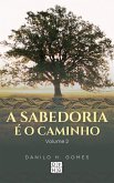 A Sabedoria é o Caminho: Volume 2 (eBook, ePUB) A Sabedoria é o Caminho: Volume 2 (eBook, ePUB)