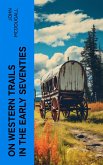 On Western Trails in the Early Seventies (eBook, ePUB)