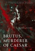 Brutus, Murderer of Caesar (eBook, ePUB)