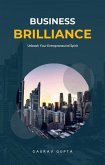 Business Brilliance: Unleash Your Entrepreneurial Spirit (eBook, ePUB)