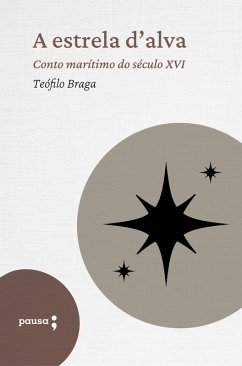 A estrela d'alva (eBook, ePUB) - Braga, Teófilo