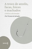 A troco de anzóis, facas, foices e machados - crônicas selecionadas (eBook, ePUB) A troco de anzóis, facas, foices e machados - crônicas selecionadas (eBook, ePUB)