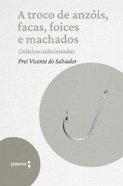 Cover A troco de anzóis, facas, foices e machados - crônicas selecionadas (eBook, ePUB)