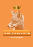 The Novel The Fox, King of the Jungle (eBook, ePUB)