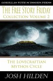 The Free Story Friday Collection Volume 2: The Lovecraftian Mythos Cycle (Collections) (eBook, ePUB)