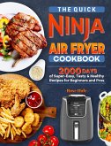 The Quick Ninja Air Fryer Cookbook: 2000 Days of Super-Easy, Tasty & Healthy Recipes for Beginners and Pros (eBook, ePUB)