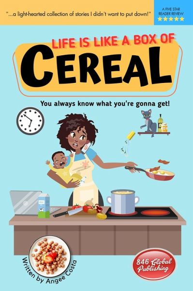 Life Is Like a Box of Cereal (eBook, ePUB) Life Is Like a Box of Cereal (eBook, ePUB)