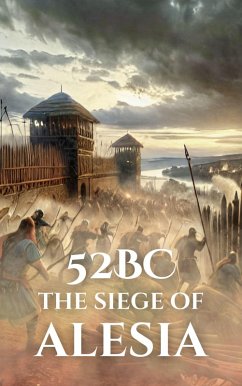 52 BC: The Siege of Alesia (Epic Battles of History) (eBook, ePUB) - Holland, Anthony