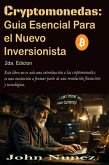 Criptomonedas: Guia Esencial para el Nuevo Inversionista - 2nd Edicion. (eBook, ePUB) Criptomonedas: Guia Esencial para el Nuevo Inversionista - 2nd Edicion. (eBook, ePUB)