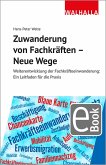 Zuwanderung von Fachkräften - Neue Wege (eBook, PDF)