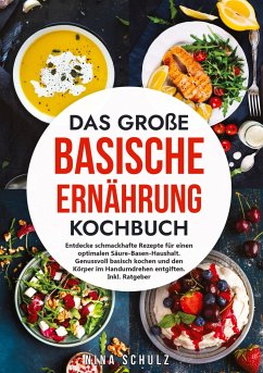 Das große Basische Ernährung Kochbuch - Schulz, Nina