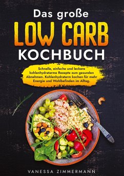 Das große Low Carb Kochbuch - Zimmermann, Vanessa