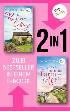 Das Rosencottage am Meer & Hollywell Hearts: Die kleine Farm am Meer (eBook, ePUB) - Wellen, Jennifer