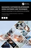 Managing Customer Relationships Using Customer Care Techniques (eBook, ePUB)