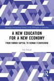 A New Education for a New Economy: From Human Capital to Human Flourishing (eBook, ePUB)
