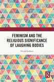 Feminism and the Religious Significance of Laughing Bodies (eBook, ePUB)