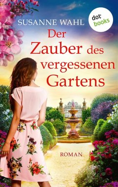 Der Zauber des vergessenen Gartens (eBook, ePUB) - Wahl, Susanne