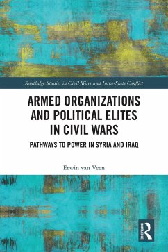 Armed Organizations and Political Elites in Civil Wars (eBook, ePUB) - Veen, Erwin van