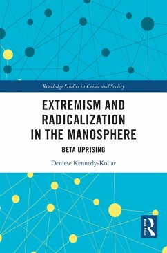 Extremism and Radicalization in the Manosphere (eBook, ePUB) - Kennedy-Kollar, Deniese