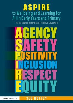 ASPIRE to Wellbeing and Learning for All in Early Years and Primary (eBook, PDF) - Roffey, Sue