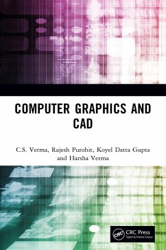 Computer Graphics and CAD (eBook, PDF) - Verma, C. S.; Purohit, Rajesh; Datta Gupta, Koyel; Verma, Harsha