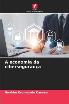 A economia da cibersegurança - Kareem, Ibrahim Eromosele