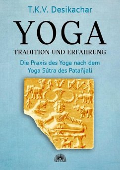 Yoga - Tradition und Erfahrung - Desikachar, T.K.V.
