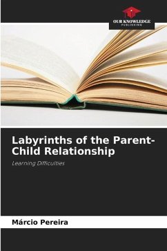 Labyrinths of the Parent-Child Relationship - Pereira, Márcio