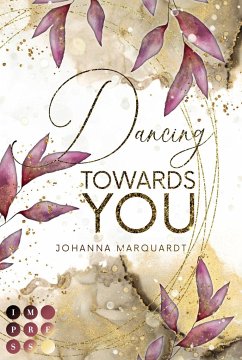 Dancing Towards You - Marquardt, Johanna