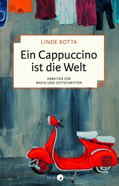 Ein Cappuccino ist die Welt - Rotta, Linde