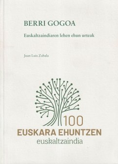 BERRI GOGOA. Euskaltzaindiaren lehen ehun urteak