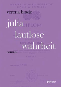 Julia - Lautlose Wahrheit - Brade, Verena