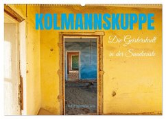 Kolmannskuppe Die Geisterstadt in der Sandwüste (Wandkalender 2025 DIN A2 quer), CALVENDO Monatskalender