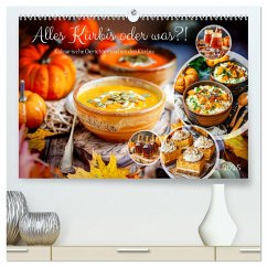 Alles Kürbis oder was?! - Kulinarische Ideen rund um den Kürbis (hochwertiger Premium Wandkalender 2025 DIN A2 quer), Kunstdruck in Hochglanz