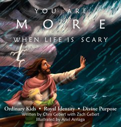 You Are More When Life Is Scary - Gebert, Chris