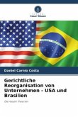 Gerichtliche Reorganisation von Unternehmen - USA und Brasilien