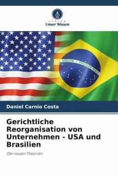 Gerichtliche Reorganisation von Unternehmen - USA und Brasilien - Carnio Costa, Daniel
