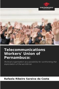 Telecommunications Workers' Union of Pernambuco: - Ribeiro Saraiva da Costa, Rafaela